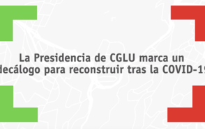 La Presidencia de CGLU marca un decálogo para reconstruir tras la COVID-19