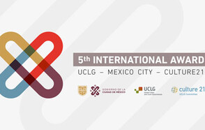 Prix International CGLU -Ville de Mexico – Culture 21 : ouverture de l’appel à candidatures