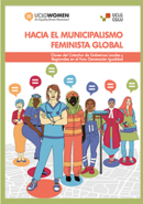 Informe "Hacia el municipalismo feminista global" - Contribuciones clave del colectivo gobiernos locales y regionales al Foro de Igualdad de Género