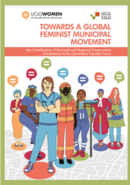 Towards a global feminist municipalism movement Report - Key Contributions of the Local and Regional Governments Constituency to the Generation Equality Forum