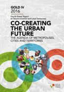 Fourth Global Report on Decentralization and Local Democracy: Co-creating the Urban Future