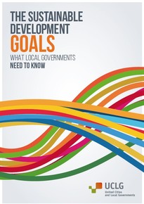The sustainable Development Goals. What local governments Need to know
