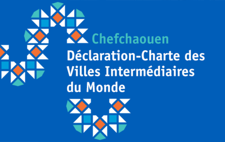Déclaration-Charte de Chefchaouen des villes intermédiaires du monde