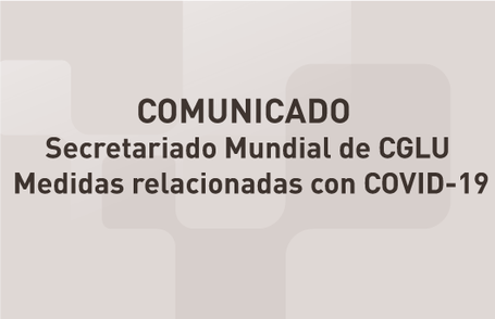 COMUNICADO del Secretariado Mundial de CGLU - Medidas relacionadas con COVID-19
