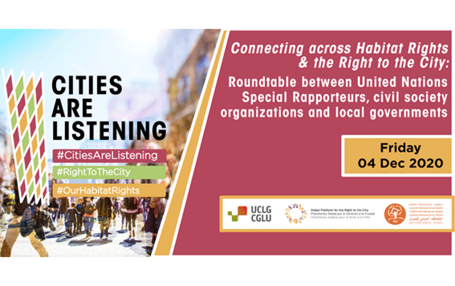 Connecting across Habitat Rights and the Right to the City:  Roundtable between United Nations Special Rapporteurs, civil society organizations and local governments