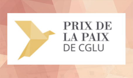 L'appel à candidatures pour le Prix de CGLU pour la paix 2019 est officiellement ouvert postulez avant le 30 avril