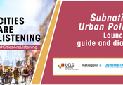 COMMUNIQUÉ DE PRESSE - L'expérience #CitiesAreListening réunit tous les niveaux de gouvernement et la communauté internationale pour engager un dialogue sur la politique urbaine infranationale et lancer la nouvelle publication « Politiques urbaines infranationales : un guide ».